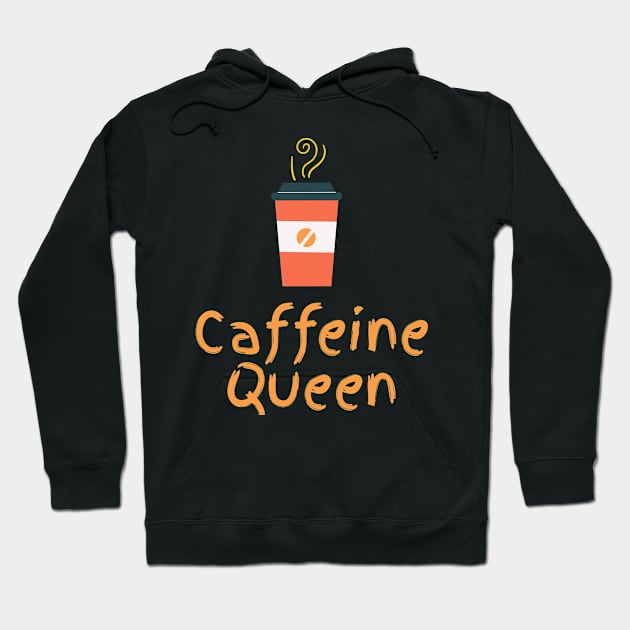 Caffeine Queen Hoodie by JustPureCreatives